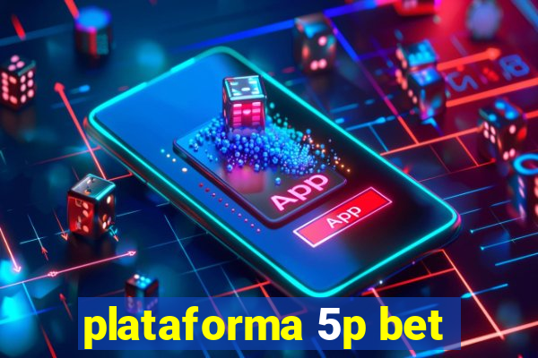 plataforma 5p bet